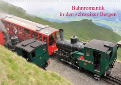 Bahnromantik in den schweizer Bergen (Posterbuch DIN A2 quer) von Bujara,  André