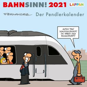 Bahnsinn! Der Pendlerkalender 2021: Tischkalender mit Cartoon-Postkarten von Fernandez,  Miguel