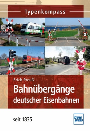 Bahnübergänge deutscher Eisenbahnen von Preuß,  Erich
