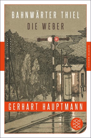 Bahnwärter Thiel / Die Weber von Hauptmann,  Gerhart