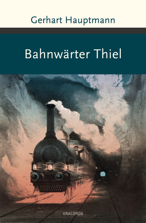 Bahnwärter Thiel von Hauptmann,  Gerhart