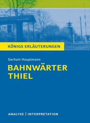 Bahnwärter Thiel von Gerhart Hauptmann. von Bernhardt,  Rüdiger, Hauptmann,  Gerhart