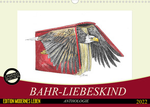 Bahr-Liebeskind Anthologie (Wandkalender 2022 DIN A3 quer) von Bahr-Liebeskind,  Rüdiger