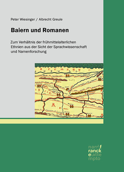 Baiern und Romanen von Greule,  Albrecht, Wiesinger,  Peter