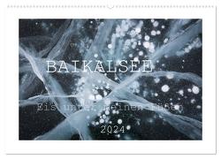 Baikalsee – Eis unter meinen Füßen (Wandkalender 2024 DIN A2 quer), CALVENDO Monatskalender von Bernhard,  Anne-Barbara