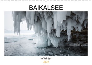 Baikalsee im Winter (Wandkalender 2022 DIN A2 quer) von Bernhard,  Anne-Barbara