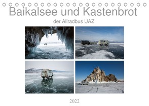Baikalsee und Kastenbrot (Tischkalender 2022 DIN A5 quer) von Bernhard,  Anne-Barbara