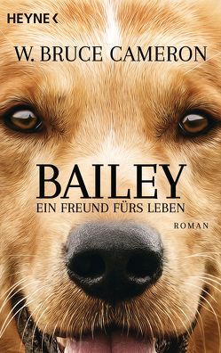 Bailey – Ein Freund fürs Leben von Beleites,  Edith, Cameron,  W. Bruce