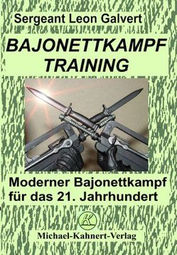 Bajonettkampftraining von Galvert,  Leon, Kahnert,  Michael