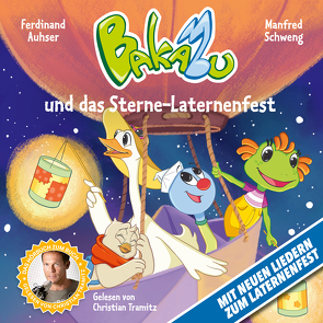 Bakabu und das Sterne-Laternenfest von Auhser,  Ferdinand, Schweng,  Manfred, Tramitz,  Christian