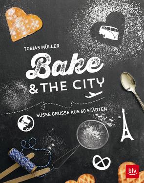 Bake & the city von Müller,  Tobias