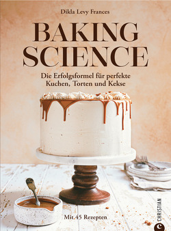 Baking Science von Frances,  Dikla Levy, Marburger,  Katrin
