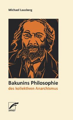 Bakunins Philosophie des kollektiven Anarchismus von Lausberg,  Michael