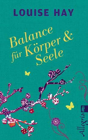 Balance für Körper & Seele von Görden,  Thomas, Hay,  Louise