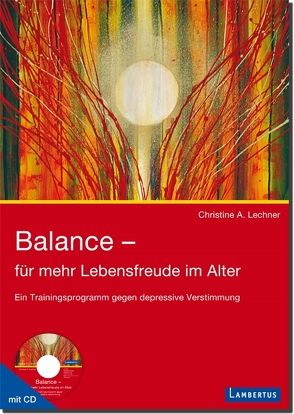 Balance – für mehr Lebensfreude im Alter von Lechner,  Christine Anne