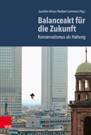 Balanceakt für die Zukunft von Ackermann,  Ulrike, Baberowski,  Jörg, Balog,  Zoltán, Brague,  Rémi, Engert,  Jürgen, Fischer,  Joachim, Gantke,  Wolfgang, Hansen,  Hendrik, Hoeres,  Peter, Jesse,  Eckhard, Klose,  Joachim, Kraus,  Josef, Krause,  Henry, Lammert,  Norbert, Leonhardt,  Rochus, Liebold,  Sebastian, Lübbe,  Hermann, Mai,  Klaus-Rüdiger, Möller,  Johann Michael, Patzelt,  Werner J., Raabe,  Stephan, Schmitz,  Walter, Schweidler,  Walter, Singhammer,  Johannes, Stürmer,  Michael, Szalai,  Zoltán, van Lier,  Karl-Heinz, Voigt,  Rüdiger, Zehnpfennig,  Barbara