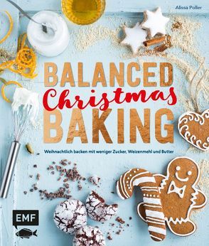 Balanced Christmas Baking von Poller,  Alissa