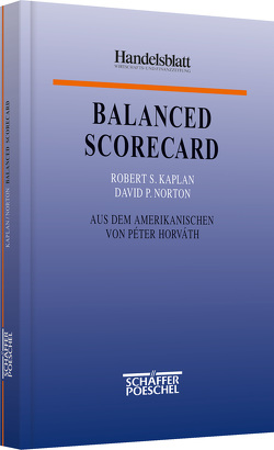 Balanced Scorecard von Horváth,  Péter, Kaplan,  Robert S., Kuhn-Würfel,  Beatrix, Norton,  David P., Vogelhuber,  Claudia