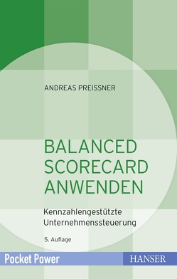 Balanced Scorecard anwenden von Preißner,  Andreas