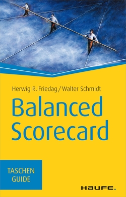 Balanced Scorecard von Friedag,  Herwig R., Schmidt,  Walter