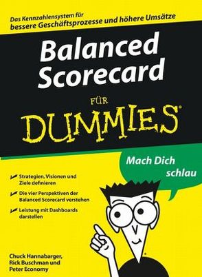 Balanced Scorecard für Dummies von Buchman,  Frederick, Economy,  Peter, Hannabarger,  Charles, Hesse-Hujber,  Martina