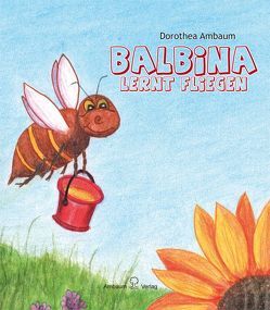 Balbina lernt fliegen von Ambaum,  Dorothea