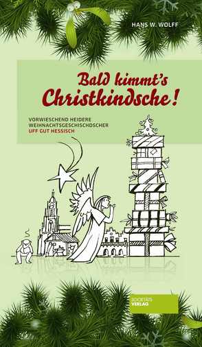 Bald kimmt’s Christkindsche! von Wolff,  Hans W.