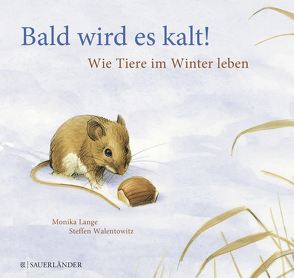 Bald wird es kalt! von Lange,  Monika, Walentowitz,  Steffen