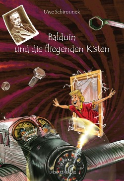 Balduin und die fliegenden Kisten von Leibe,  Thomas, Schimunek,  Uwe