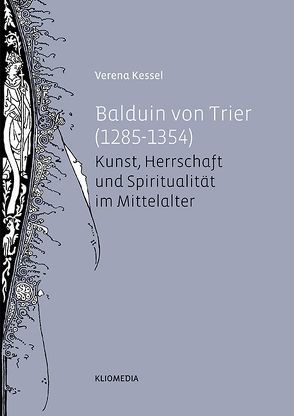 Balduin von Trier (1285 – 1354) von Kessel,  Verena