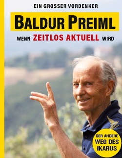 Baldur Preiml – Ein großer Vordenker von Steurer,  Alfred, Steurer,  Martin