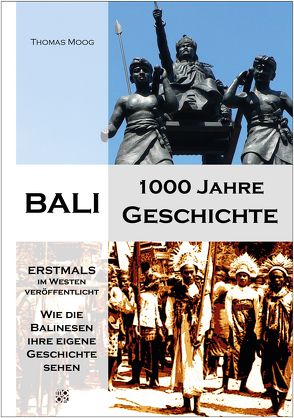 Bali – 1000 Jahre Geschichte von Moog,  Thomas
