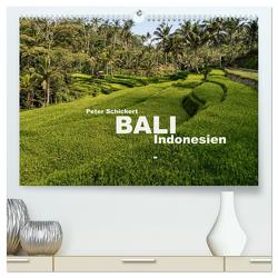 Bali – Indonesien (hochwertiger Premium Wandkalender 2024 DIN A2 quer), Kunstdruck in Hochglanz von Schickert,  Peter