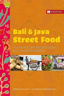 Bali & Java Street Food von Susanti,  Jenny, Wemheuer,  Andreas