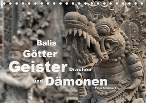 Balis Götter, Geister, Drachen und Dämonen (Tischkalender 2020 DIN A5 quer) von Schickert,  Peter