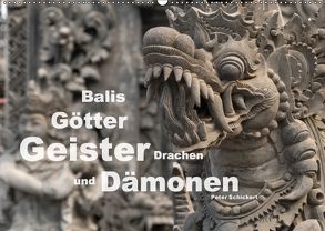 Balis Götter, Geister, Drachen und Dämonen (Wandkalender 2018 DIN A2 quer) von Schickert,  Peter