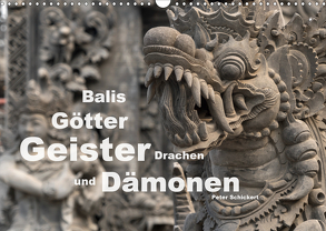 Balis Götter, Geister, Drachen und Dämonen (Wandkalender 2020 DIN A3 quer) von Schickert,  Peter