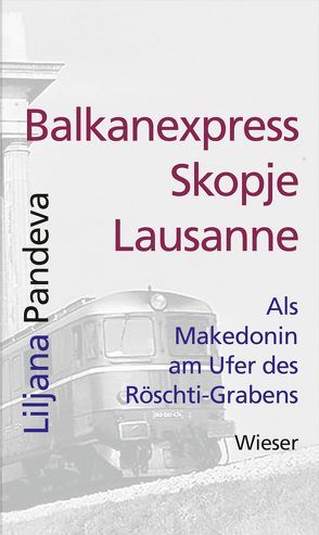 Balkanexpress Skopje – Lausanne von Oschlies,  Wolf, Pandeva,  Liljana