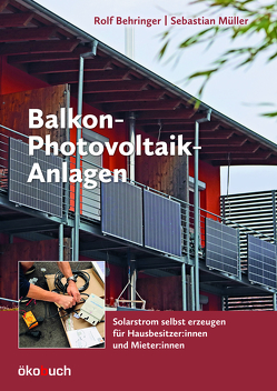 Balkon-Photovoltaik-Anlagen von Behringer,  Rolf, Müller,  Sebastian