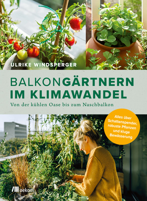 Balkongärtnern im Klimawandel von Windsperger,  Ulrike