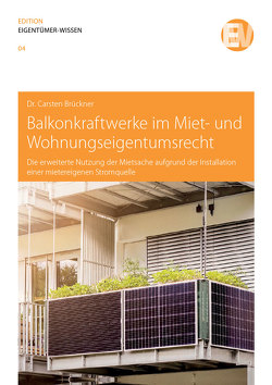 Balkonkraftwerke im Miet- und Wohnungseigentumsrecht von Brückner,  Carsten