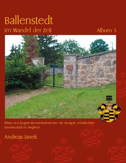 Ballenstedt im Wandel der Zeit Album 5 von Janek,  Andreas
