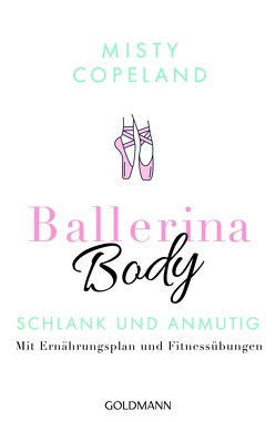 Ballerina Body von Copeland,  Misty, Zeltner-Shane,  Henriette