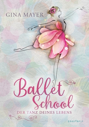 Ballet School – Der Tanz deines Lebens von Mayer,  Gina