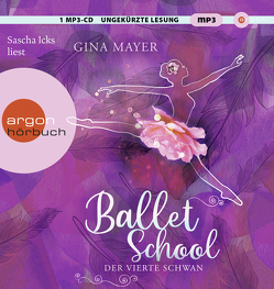Ballet School – Der vierte Schwan von Icks,  Sascha, Mayer,  Gina