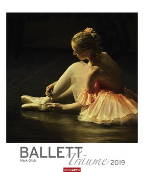 Ballett Träume – Kalender 2019 von Olich,  Mark, Weingarten