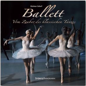 Ballett – Vom Zauber des klassischen Tanzes von Scherf,  Dietmar