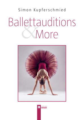 Ballettauditions & More von Kupferschmied,  Simon