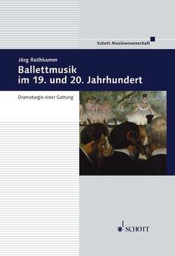 Ballettmusik im 19. und 20. Jahrhundert von Rothkamm,  Jörg