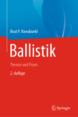 Ballistik von Kneubuehl,  Beat P.